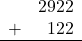 \begin{array}{rr} & 2922 \\ + &   122 \\ \hline \end{array}