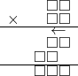  \setstretch{0.5} \begin{array}{rr} & \square\square   \\ \times &  \square \square \\ \hline & \leftarrow\hspace*{0.3em}  \\ & \square\square  \\ & \square\square\hspace*{0.8em}  \\ \hline & \square\square\square   \\ \end{array}