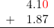  \begin{array}{rr} & 4.1\color{red}0 \\ + & 1.87 \\ \hline \end{array}